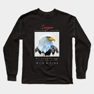 Eagle Nature Outdoor Imagine Wild Free Long Sleeve T-Shirt